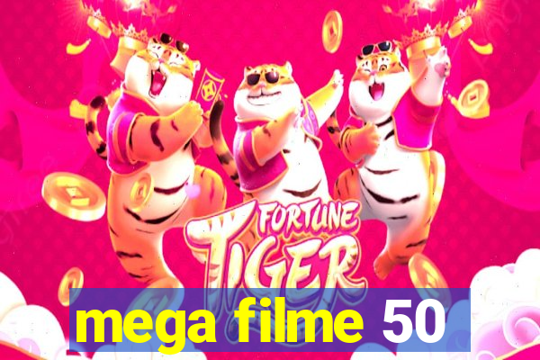 mega filme 50